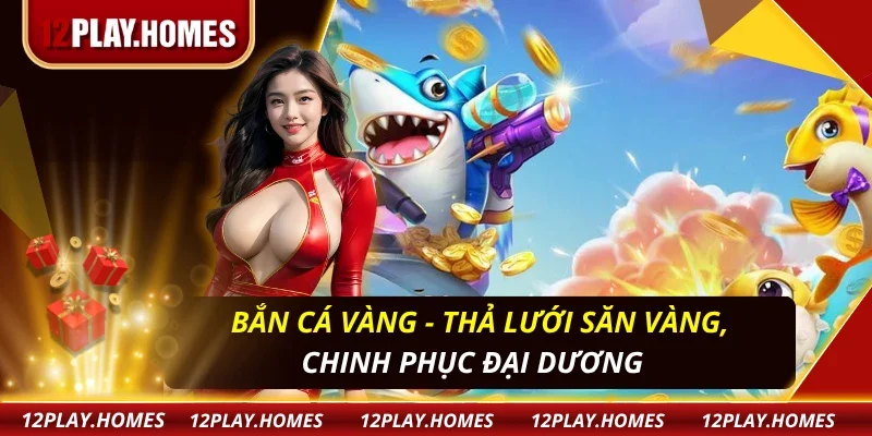 Bắn Cá Vàng